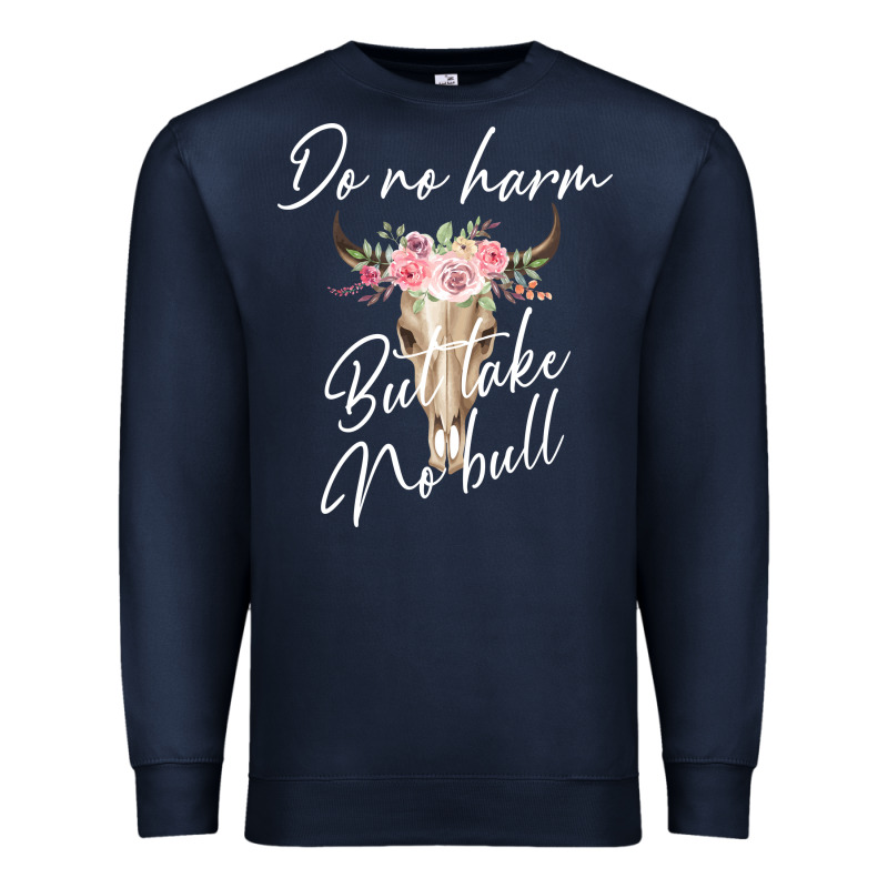 Do No Harm But Take No Bull Premium Sweatshirt by Bettercallsaul | Teevron