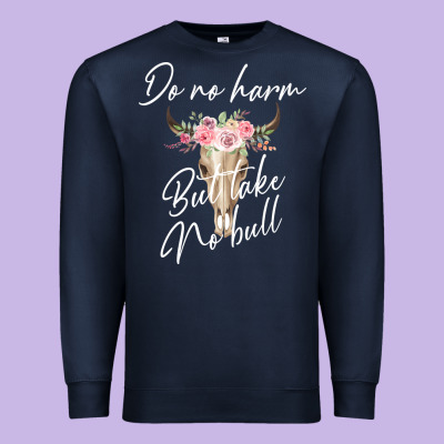 Do No Harm But Take No Bull Premium Sweatshirt Designed By Bettercallsaul