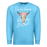 Ocean Blue Do No Harm But Take No Bull Premium Sweatshirt - Bettercallsaul