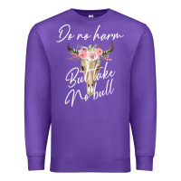 Purple Do No Harm But Take No Bull Premium Sweatshirt - Bettercallsaul