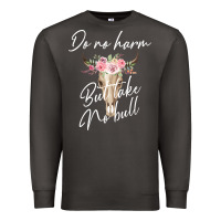 Smoke Do No Harm But Take No Bull Premium Sweatshirt - Bettercallsaul