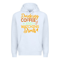 White drinking coffee watching birds funny Premium Hoodie - linhVisuals