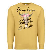 Antique Gold Do No Harm But Take No Bull Premium Sweatshirt - Bettercallsaul