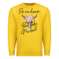 Do No Harm But Take No Bull Premium Sweatshirt | Teevron