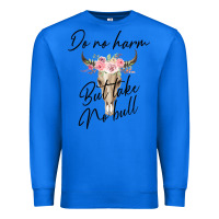 True Royal Do No Harm But Take No Bull Premium Sweatshirt - Bettercallsaul