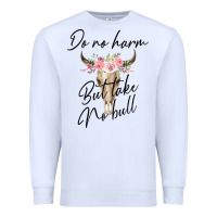 White Do No Harm But Take No Bull Premium Sweatshirt - Bettercallsaul