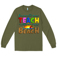 Army Green first we teach then we beach Long Sleeve Tee - Artiststas