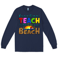 Navy first we teach then we beach Long Sleeve Tee - Artiststas