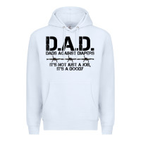 White d.a.d. dads against diapers men's humor funny t shirt Premium Hoodie - linhVisuals