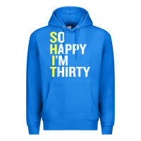 True Royal so happy i'm thirty 30 year old funny 30th birthday t shirt Premium Hoodie - linhVisuals