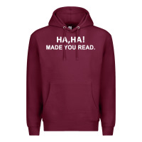 Burgundy april fools day for teacher ha ha made you read premium Premium Hoodie - linhVisuals