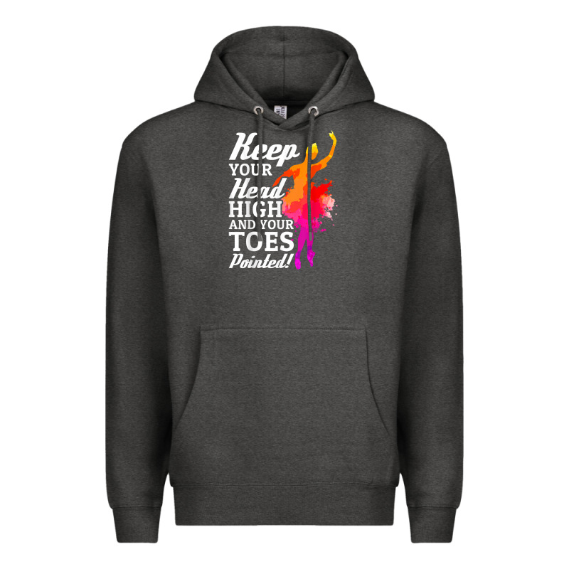 Ballet Dancer Keep Head High Toes Pointed Ballerina Teacher Premium Hoodie by linhVisuals | Teevron