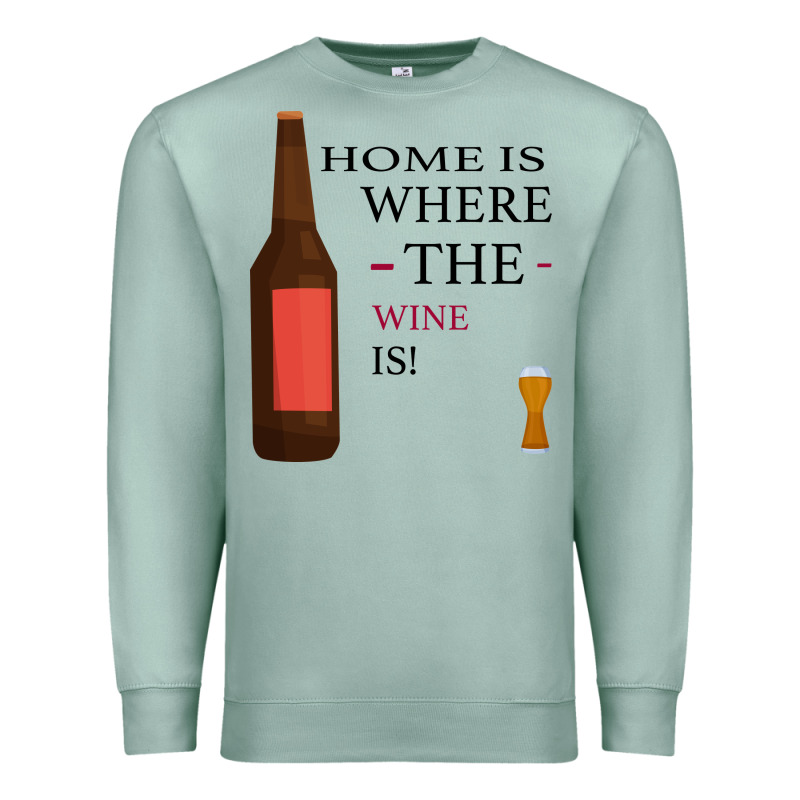 Home Is Where The Wine Is Premium Sweatshirt by Bettercallsaul | Teevron