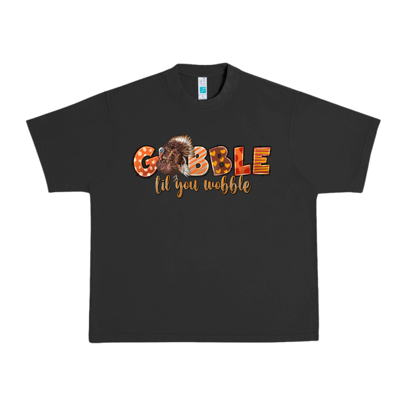 Gobble Gobble Til You Wobble Urban Heavy Tee by LillyAllenDesigns | Teevron