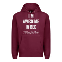 Burgundy i'm awesome in bed i can sleep for hours t shirt Premium Hoodie - linhVisuals