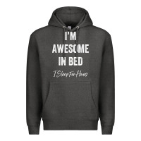 Charcoal Heather i'm awesome in bed i can sleep for hours t shirt Premium Hoodie - linhVisuals
