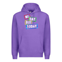 No Day But Today Premium Hoodie | Teevron