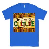 True Royal do it for the culture juneteenth tumbler Classic Tee - BarkalooDesign