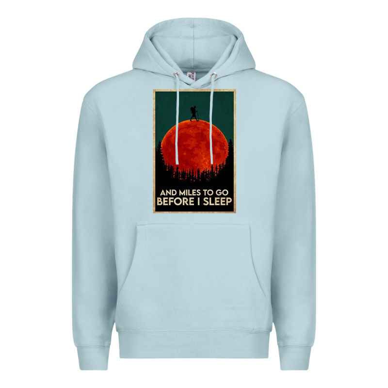 Hiking And Miles To Go Before I Sleep Premium Hoodie by linhVisuals | Teevron