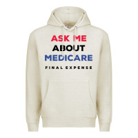 Oatmeal Heather ask me about medicare final expense Premium Hoodie - linhVisuals