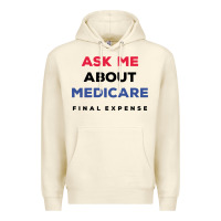 Sandshell ask me about medicare final expense Premium Hoodie - linhVisuals