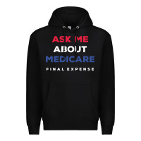 Black ask me about medicare final expense Premium Hoodie - linhVisuals