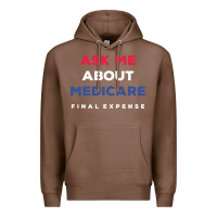 Chestnut ask me about medicare final expense Premium Hoodie - linhVisuals