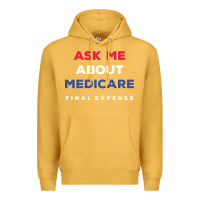 Mustard ask me about medicare final expense Premium Hoodie - linhVisuals