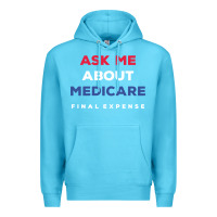 Ocean Blue ask me about medicare final expense Premium Hoodie - linhVisuals