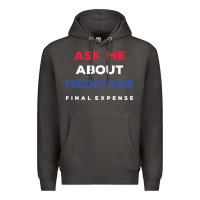 Smoke ask me about medicare final expense Premium Hoodie - linhVisuals