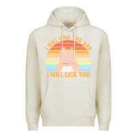 Oatmeal Heather i will find you and i will lick you t  shirt i will find you and i wil Premium Hoodie - linhVisuals