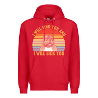 Red i will find you and i will lick you t  shirt i will find you and i wil Premium Hoodie - linhVisuals