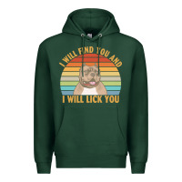 Sports Green i will find you and i will lick you t  shirt i will find you and i wil Premium Hoodie - linhVisuals
