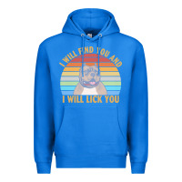 True Royal i will find you and i will lick you t  shirt i will find you and i wil Premium Hoodie - linhVisuals