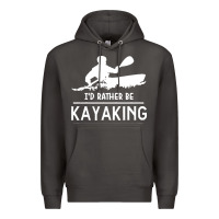 Kayaking T  Shirt I' D Rather Be At The Lake Kayaking T  Shirt Premium Hoodie | Teevron