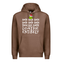 Chestnut Loathe Entirely Grinch For Light Hate hate hate happy christmas Premium Hoodie - linhVisuals