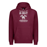Burgundy playing with fire will get you burnt fireman firefighter fun Premium Hoodie - linhVisuals