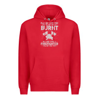 Red playing with fire will get you burnt fireman firefighter fun Premium Hoodie - linhVisuals