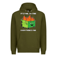 Army Green dumpster fire its fine im fine Premium Hoodie - linhVisuals