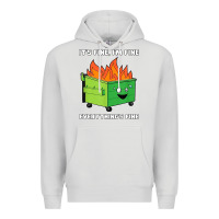 Dove Grey dumpster fire its fine im fine Premium Hoodie - linhVisuals