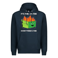 Navy dumpster fire its fine im fine Premium Hoodie - linhVisuals