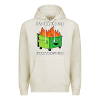 Oatmeal Heather dumpster fire its fine im fine Premium Hoodie - linhVisuals