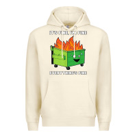 Sandshell dumpster fire its fine im fine Premium Hoodie - linhVisuals