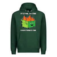 Sports Green dumpster fire its fine im fine Premium Hoodie - linhVisuals