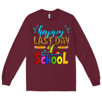Burgundy happy last day of school Long Sleeve Tee - Artiststas