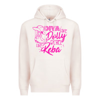 Pale Pink Reba Mcentire Diva Like Dolly Rebel Like Reba Premium Hoodie - linhVisuals