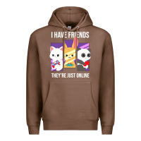 Chestnut i have friends they are just online Premium Hoodie - linhVisuals
