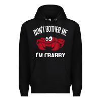 Black don't bother me i'm crabby Premium Hoodie - linhVisuals
