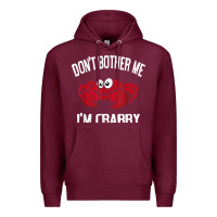 Burgundy don't bother me i'm crabby Premium Hoodie - linhVisuals