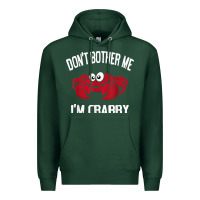 Don't Bother Me I'm Crabby Premium Hoodie | Teevron